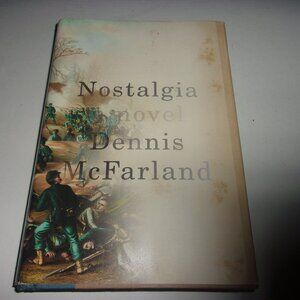 NOSTALGIA Civil War Novel By Dennis McFarland